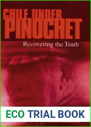 Chile Under Pinochet: Recovering the Truth