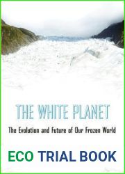 The White Planet: The Evolution and Future of Our Frozen World