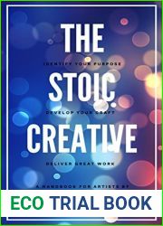 The Stoic Creative Handbook: Struggling Creatives Are Driven By Passion. Thriving Artists Are Driven By Purpose.