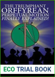 The Triumphant Orffyrean Perpetual Motion Finally Explained!