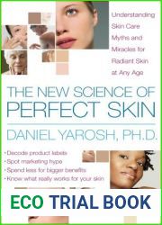 The New Science of Perfect Skin: Understanding Skin Care Myths and Miracles For Radiant Skin at Any Age