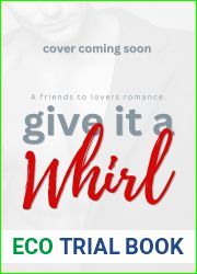 Give it a Whirl: A Friends to Lovers Romance