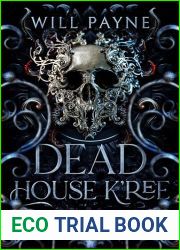 Dead House K|ree: A Blasphemy of Bones Book 1