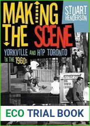 Making the Scene: Yorkville and Hip Toronto in the 1960s