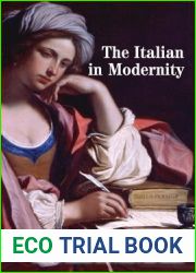 The Italian in Modernity (Toronto Italian Studies)
