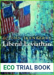 Liberal Leviathan: The Origins, Crisis, and Transformation of the American World Order