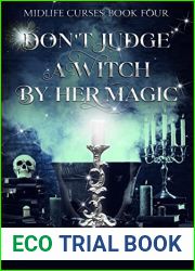 Don|t Judge a Witch by Her Magic (Midlife Curses, #4)