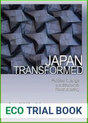 Japan Transformed: Political Change and Economic Restructuring