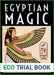 Egyptian Magic: E. A. Wallis Budge (Classics, American Literature, Drama and Plays) [Annotated]