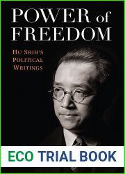 Power of Freedom: Hu Shih|s Political Writings (China Understandings Today)