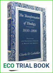 The Transformation of Theology, 1830-1890: Positivism and Protestant Thought in Britain and America (Princeton Legacy Library, 977)