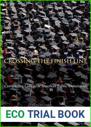 Crossing the Finish Line: Completing College at America|s Public Universities