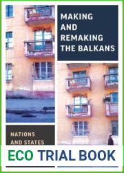 Making and Remaking the Balkans: Nations and States since 1878 (Munk Series on Global Affairs)