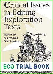 Critical Issues in Editing Exploration Texts: Papers Given at the Twenty-Eighth Annual Conference on Editorial Problems University of Toronto, 6-7 November 1992