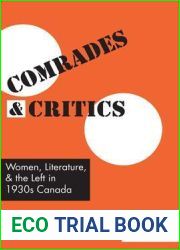 Comrades and Critics: Women, Literature, and the Left in 1930s Canada
