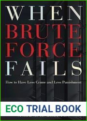 When Brute Force Fails: How to Have Less Crime and Less Punishment