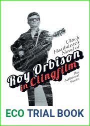 Roy Orbison in Clingfilm: Plus additional stories