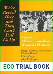 We|re Rooted Here and They Can|t Pull Us Up: Essays in African Canadian Women|s History