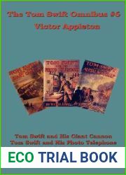 The Tom Swift Omnibus #6: Tom Swift and His Giant Cannon, Tom Swift and His Photo Telephone, Tom Swift and His Aerial Warship