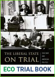The Liberal State on Trial: The Cold War and American Politics in the Truman Years (Columbia Studies in Contemporary American History)