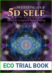Mastering Your 5D Self: Tools to Create a New Reality
