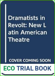Dramatists in Revolt: The New Latin American Theater