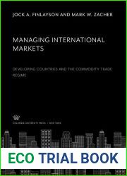 Managing International Markets: Developing Countries and the Commodity Trade Regime (Political Economy of International Change)