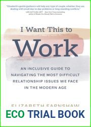 I Want This to Work: An Inclusive Guide to Navigating the Most Difficult Relationship Issues We Face in the Modern Age