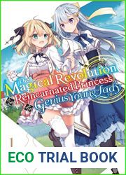 The Magical Revolution of the Reincarnated Princess and the Genius Young Lady, Vol. 1 (novel)