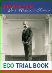Bob Bullock: God Bless Texas (Clifton and Shirley Caldwell Texas Heritage Series)