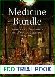 Medicine Bundle: Indian Sacred Performance and American Literature, 1824-1932