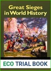 Great Sieges in World History: From Ancient Times to the 21st Century