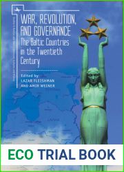 War, Revolution, and Governance: The Baltic Countries in the Twentieth Century