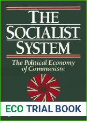The Socialist System: The Political Economy of Communism