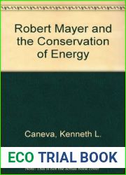 Robert Mayer and the Conservation of Energy (Princeton Legacy Library, 1747)