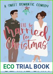 I|ll Be Married for Christmas: A Military Marriage of Convenience Romantic Comedy (Married to the Military Romances Book 1)