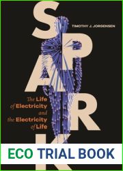 Spark: The Life of Electricity and the Electricity of Life