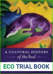 A Cultural History of the Soul: Europe and North America from 1870 to the Present