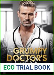 The Grumpy Doctor|s Secret Baby: A Dad|s Best Friend off Limit Romance
