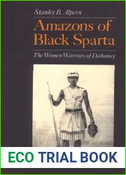 Amazons of Black Sparta : The Women Warriors of Dahomey