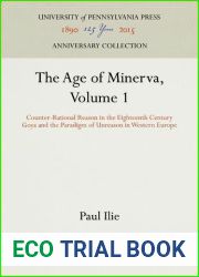 The Age of Minerva, Volume 1: Counter-Rational Reason in the Eighteenth Century - Goya and the Paradigm of Unreason in Western Europe