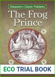 The Frog Prince: The Brothers Grimm Story Told as a Novella (2) (Klaassen|s Classic Folktales)