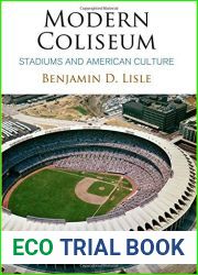 Modern Coliseum: Stadiums and American Culture (Architecture | Technology | Culture)