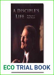 A Disciple|s Life: The Biography of Neal A. Maxwell