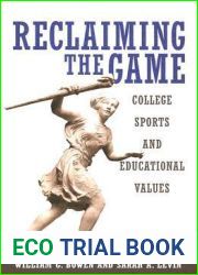 Reclaiming the Game: College Sports and Educational Values (The William G. Bowen Series, 40)