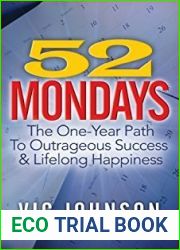 52 Mondays: The One Year Path to Outrageous Success and Lifelong Happiness