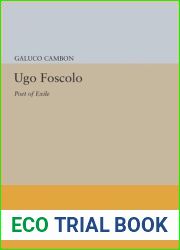 Ugo Foscolo: Poet of Exile (Princeton Legacy Library, 542)