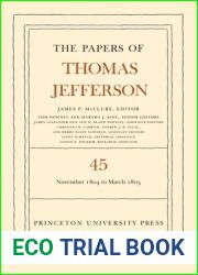 The Papers of Thomas Jefferson, Volume 45: 11 November 1804 to 8 March 1805 (The Papers of Thomas Jefferson, 45)