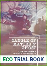 Tangle of Matter and Ghost: Leonard Cohen|s Post-Secular Songbook of Mysticism(s) Jewish and Beyond (New Perspectives in Post-Rabbinic Judaism)