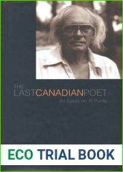 The Last Canadian Poet: An Essay on Al Purdy